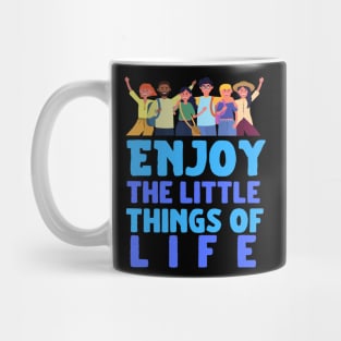 enjoy the little things in life Mug